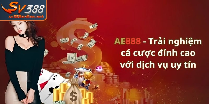 AE888 – Khẳng Định Uy Tín Với Trải Nghiệm Giải Trí Đỉnh Cao 1 Một số thông tin về nhà cái AE888