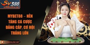 MYBET88 – Nền Tảng Cá Cược Đẳng Cấp, Cơ Hội Thắng Lớn